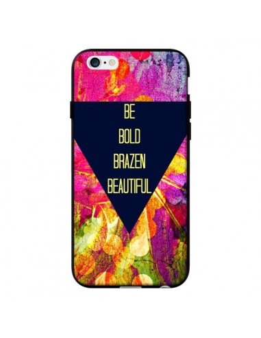Coque Be Bold Brazen Beautiful pour iPhone 6 - Ebi Emporium