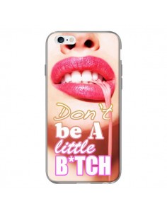 Coque Don't Be A Little Bitch pour iPhone 6 - Jonathan Perez 2