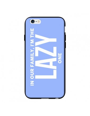 Coque In our family i'm the Lazy one pour iPhone 6 - Jonathan Perez