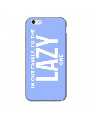 Coque In our family i'm the Lazy one pour iPhone 6 - Jonathan Perez