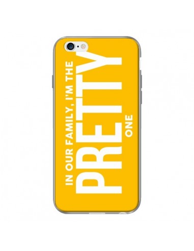 Coque In our family i'm the Pretty one pour iPhone 6 - Jonathan Perez