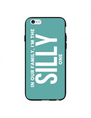 Coque In our family i'm the Silly one pour iPhone 6 - Jonathan Perez