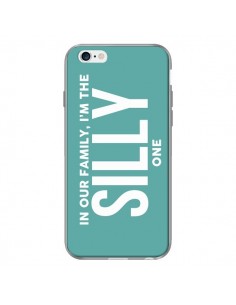 Coque In our family i'm the Silly one pour iPhone 6 - Jonathan Perez 2
