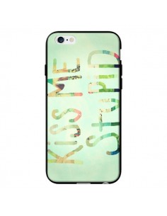 Coque Kiss Me Stupid pour iPhone 6 - R Delean