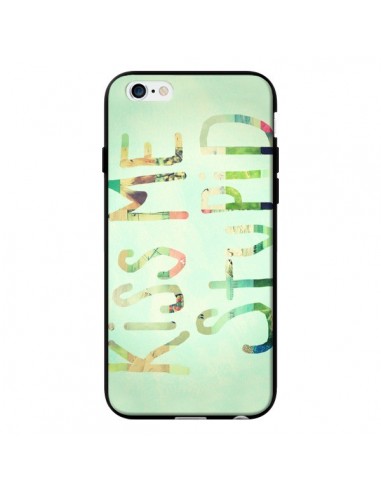 Coque Kiss Me Stupid pour iPhone 6 - R Delean