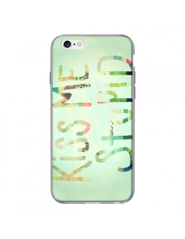 Coque Kiss Me Stupid pour iPhone 6 - R Delean