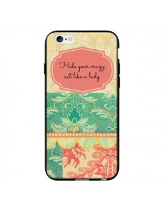 Coque Hide your Crazy, Act Like a Lady pour iPhone 6 - R Delean