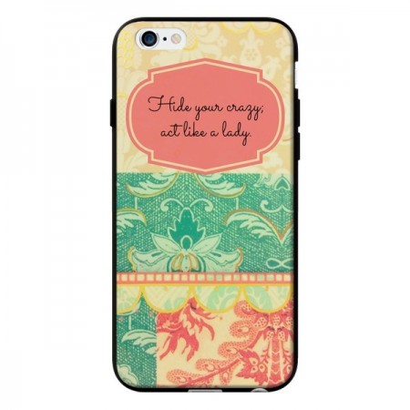 Coque Hide your Crazy, Act Like a Lady pour iPhone 6 - R Delean Coque Hide your Crazy, Act Like a Lady pour iPhone 6 - R Delean