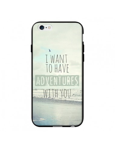 Coque I want to have adventures with you pour iPhone 6 - Sylvia Cook