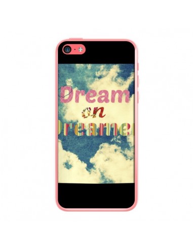 Coque Dream on Dreamer Rêves pour iPhone 5C - R Delean
