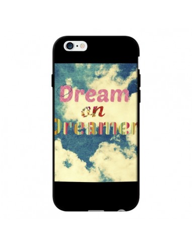 Coque Dream on Dreamer Rêves pour iPhone 6 - R Delean