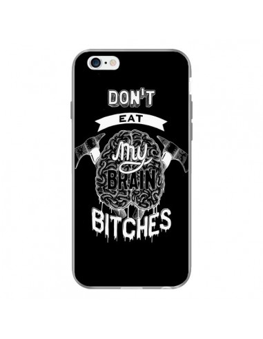 Coque Don't eat my brain Bitches Cerveau Noir pour iPhone 6 Plus - Senor Octopus