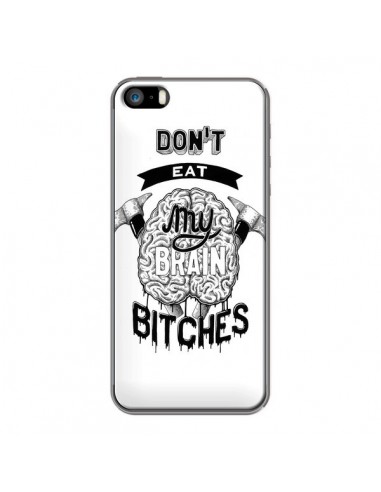 Coque Don't eat my brain Bitches Cerveau Blanc pour iPhone 5 et 5S - Senor Octopus