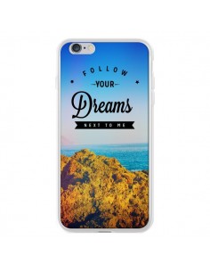 Coque Follow your dreams Suis tes rêves pour iPhone 6 Plus - Eleaxart