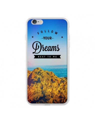 Coque Follow your dreams Suis tes rêves pour iPhone 6 Plus - Eleaxart