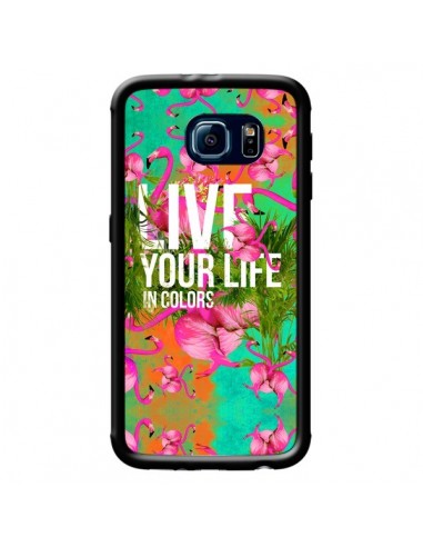 Coque Live your Life pour Samsung Galaxy S6 - Eleaxart