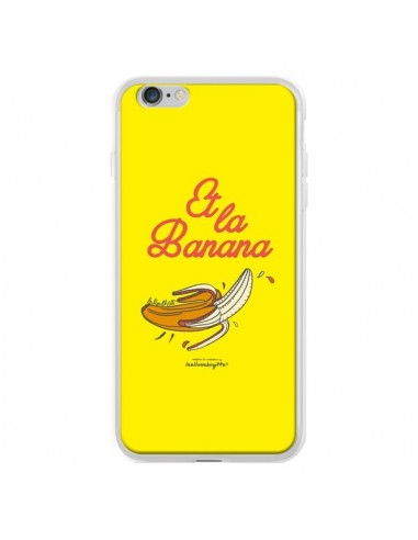 Coque Et la banana banane pour iPhone 6 Plus - Leellouebrigitte