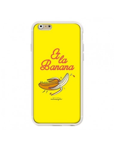 Coque Et la banana banane pour iPhone 6 - Leellouebrigitte