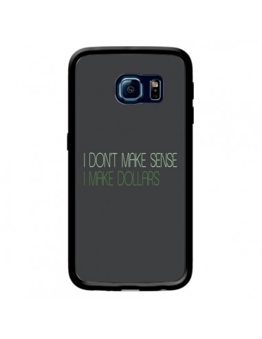 Coque I don't make sense, I make Dollars, gris pour Samsung Galaxy S6 Edge - Shop Gasoline