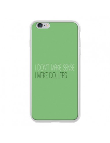 Coque iPhone 6 Plus et 6S Plus I don't make sense, I make Dollars, vert - Shop Gasoline