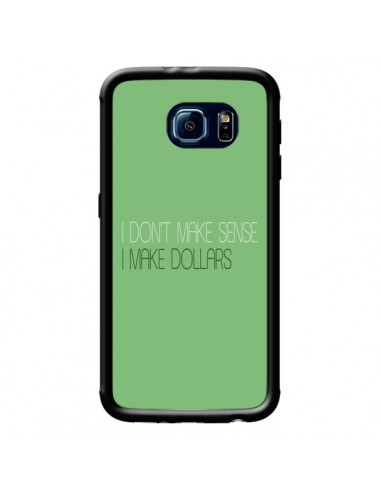 Coque I don't make sense, I make Dollars, vert pour Samsung Galaxy S6 - Shop Gasoline