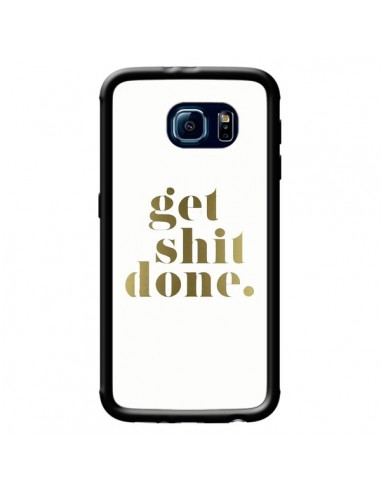 Coque Get Shit Done Doré pour Samsung Galaxy S6 - Shop Gasoline