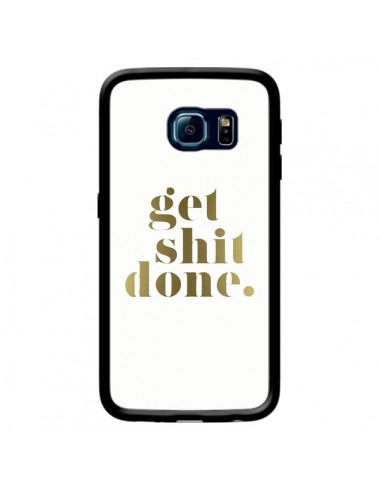 Coque Get Shit Done Doré pour Samsung Galaxy S6 Edge - Shop Gasoline