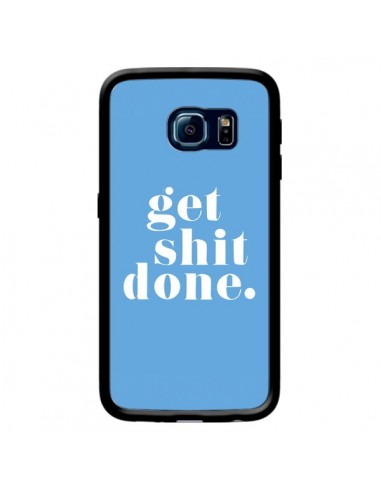 Coque Get Shit Done Bleu pour Samsung Galaxy S6 Edge - Shop Gasoline