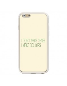Coque iPhone 6 et 6S I don't make sense, I make Dollars,... 2