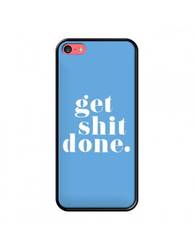 Coque iPhone 5C Get Shit Done Bleu - Shop Gasoline