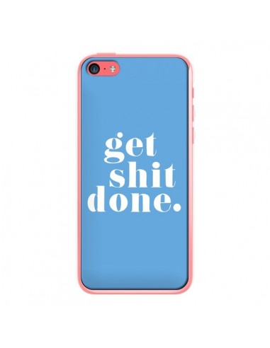 Coque iPhone 5C Get Shit Done Bleu - Shop Gasoline