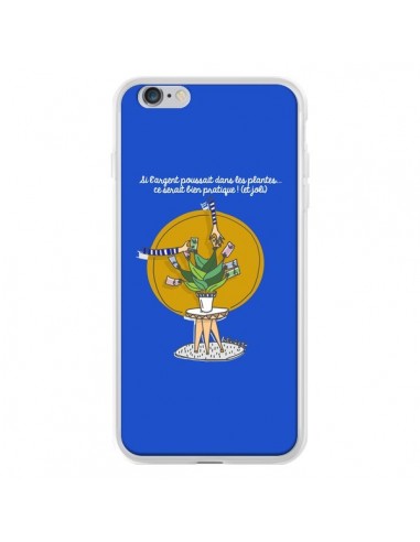 Coque iPhone 6 Plus et 6S Plus L'argent ne pousse pas dans les plantes - Leellouebrigitte