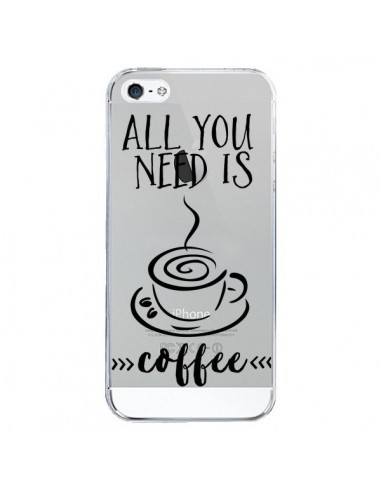 Coque iPhone 5/5S et SE All you need is coffee Transparente - Sylvia Cook