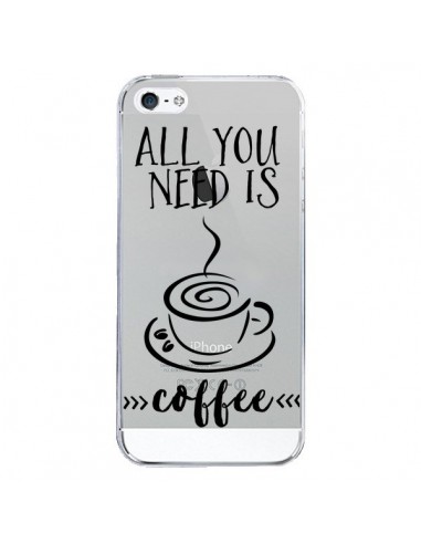 Coque iPhone 5/5S et SE All you need is coffee Transparente - Sylvia Cook