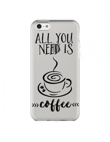 Coque iPhone 5C All you need is coffee Transparente - Sylvia Cook