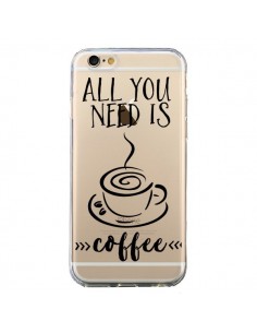Coque iPhone 6 et 6S All you need is coffee Transparente...