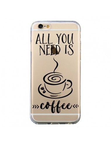Coque iPhone 6 et 6S All you need is coffee Transparente - Sylvia Cook