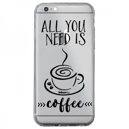 Coque iPhone 6 Plus et 6S Plus All you need is coffee Transparente - Sylvia Cook