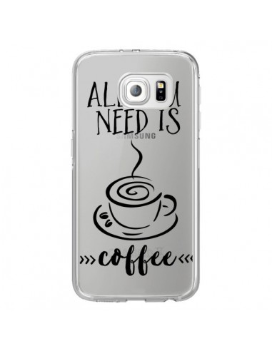 Coque All you need is coffee Transparente pour Samsung Galaxy S6 Edge - Sylvia Cook