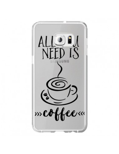 Coque All you need is coffee Transparente pour Samsung Galaxy S6 Edge Plus - Sylvia Cook