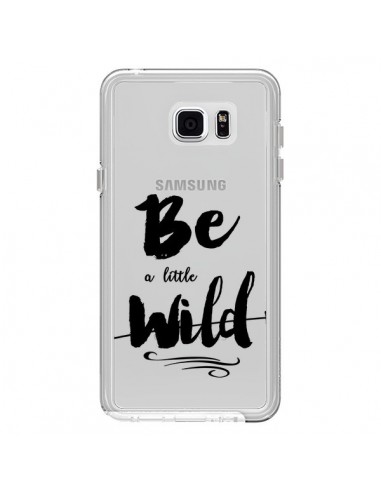 Coque Be a little Wild, Sois sauvage Transparente pour Samsung Galaxy Note 5 - Sylvia Cook