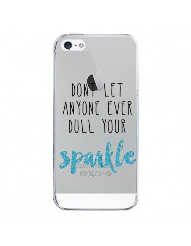 Coque iPhone 5/5S et SE Don't let anyone ever dull your sparkle Transparente - Sylvia Cook