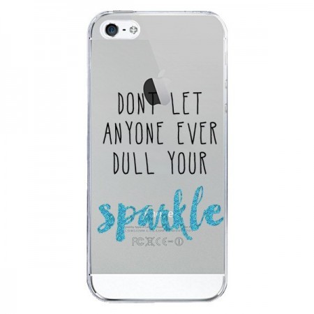 Coque iPhone 5/5S et SE Don't let anyone ever dull your sparkle Transparente - Sylvia Cook