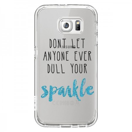 Coque Don't let anyone ever dull your sparkle Transparente pour Samsung Galaxy S6 - Sylvia Cook