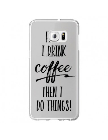Coque First I drink Coffee, then I do things Transparente pour Samsung Galaxy S6 Edge Plus - Sylvia Cook