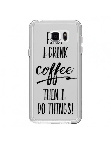 Coque First I drink Coffee, then I do things Transparente pour Samsung Galaxy Note 5 - Sylvia Cook
