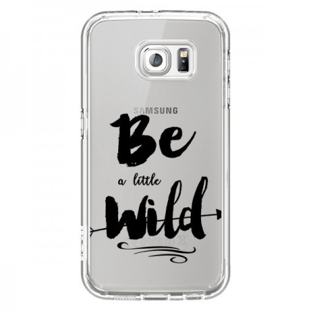 Coque Be a little Wild, Sois sauvage Transparente pour Samsung Galaxy S6 - Sylvia Cook