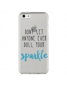 Coque iPhone 5C Don't let anyone ever dull your sparkle... 2