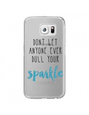 Coque Don't let anyone ever dull your sparkle...