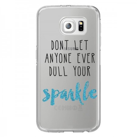 Coque Don't let anyone ever dull your sparkle Transparente pour Samsung Galaxy S6 Edge - Sylvia Cook